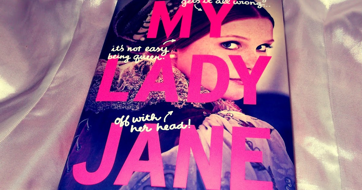 Primeiras Impressões: "My Lady Jane" de Cynthia Hand, Brodi Ashton e