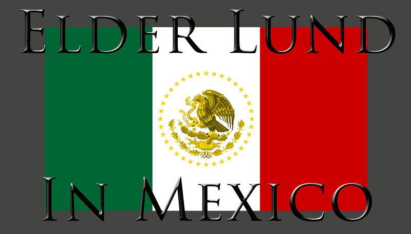 Elder Lund in Mexico