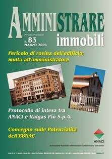 Amministrare Immobili 83 - Marzo 2004 | TRUE PDF | Mensile | Normativa | Casa | Ammistrazione Edifici
La rivista di Anaci, l'Associazione Nazionale Amministratori Condominiali e Immobiliari.