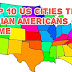 Top 10 Cities in US that Indian Americans Call Home?