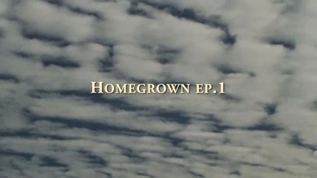 Homegrown ep 1