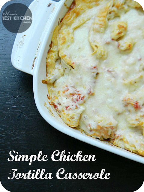 Simple Chicken Tortilla Casserole | www.momstestkitchen.com