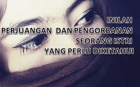 Inilah Perjuangan Seorang Istri Yang Perlu Diketahui Diluar