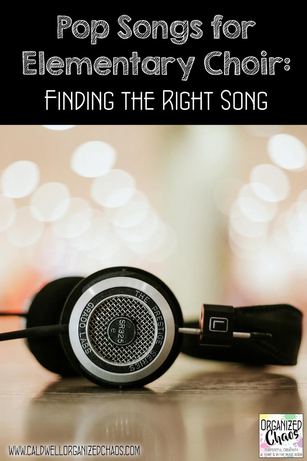 Pop Songs for Elementary Choir Finding the Right Song Organized Chaos