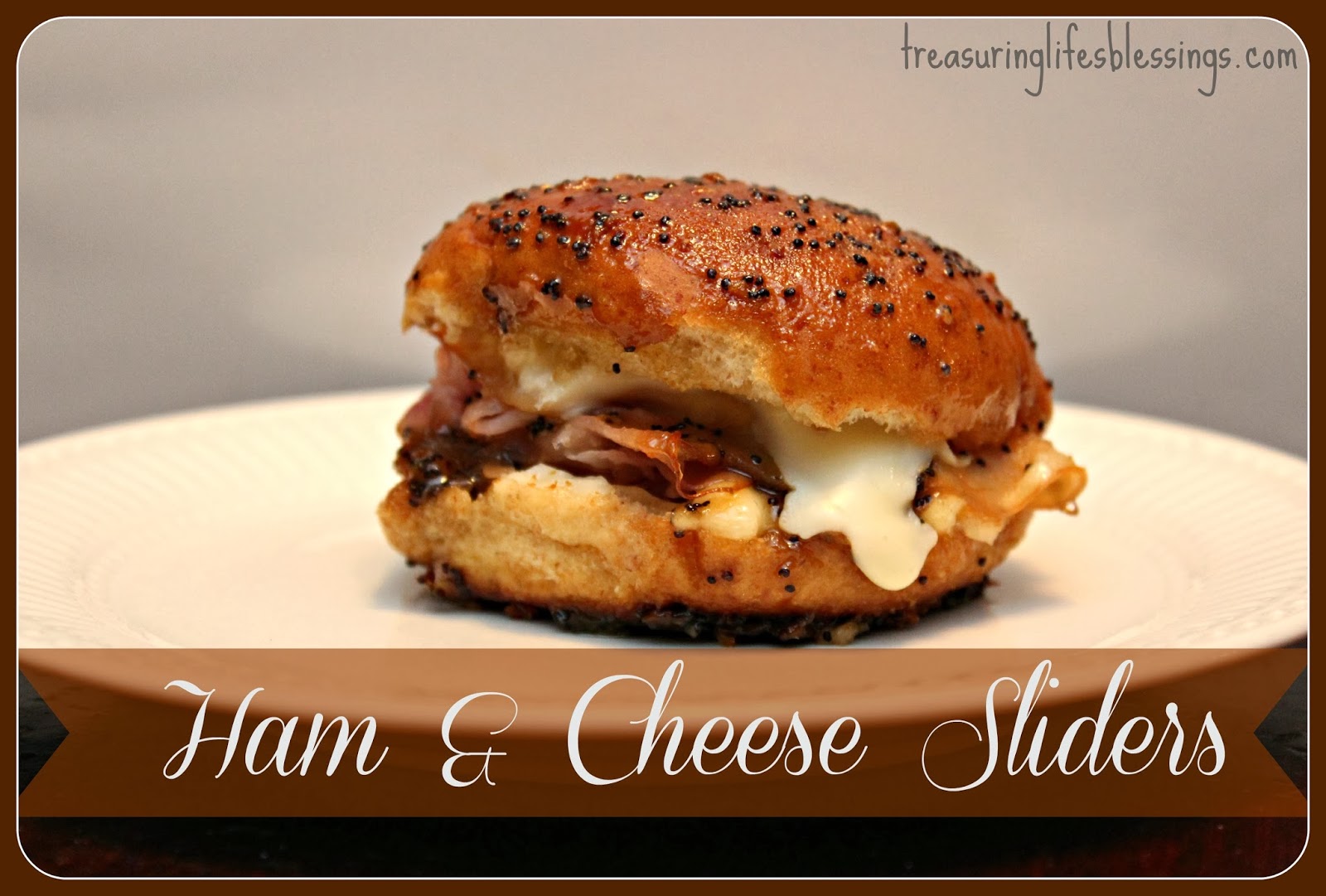 Ham and Cheese Sliders - Treasuring Life's Blessings