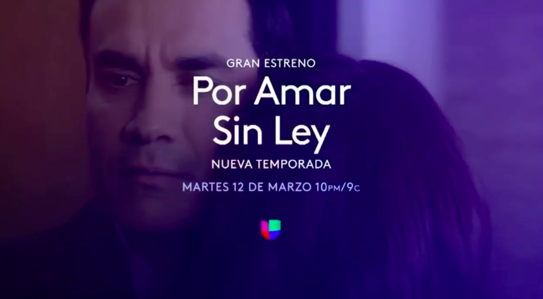 Segunda temporada de “Por amar sin ley” llega a Univisión
