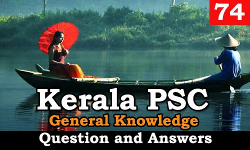 Kerala PSC General Knowledge Question and Answers - 74