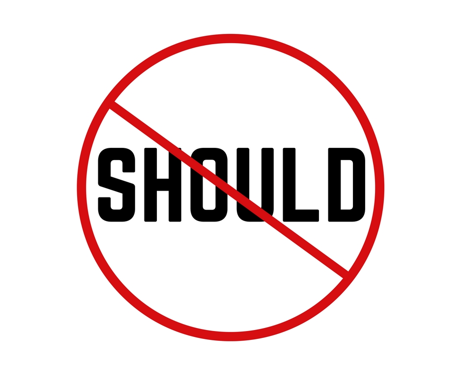 You Are Loved Don't should on yourself