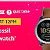 (29th November) Amazon Quiz Time-Answer & Win Fossil smartwatch