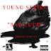  Young Strike - "Bad Luck"