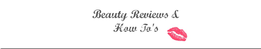Beauty Reviews And How To's