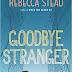 Goodbye, Stranger By Rebecca Stead 287pp, RL: MIDDLE GR...