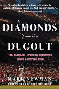 Diamonds from the Dugout: 115 Baseball Legends Remember Their Greatest Hits