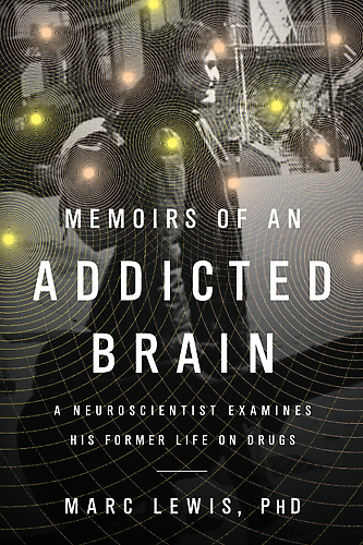 Memoirs of an Addicted Brain A Neuroscientist Examines his Former Life
on Drugs Epub-Ebook