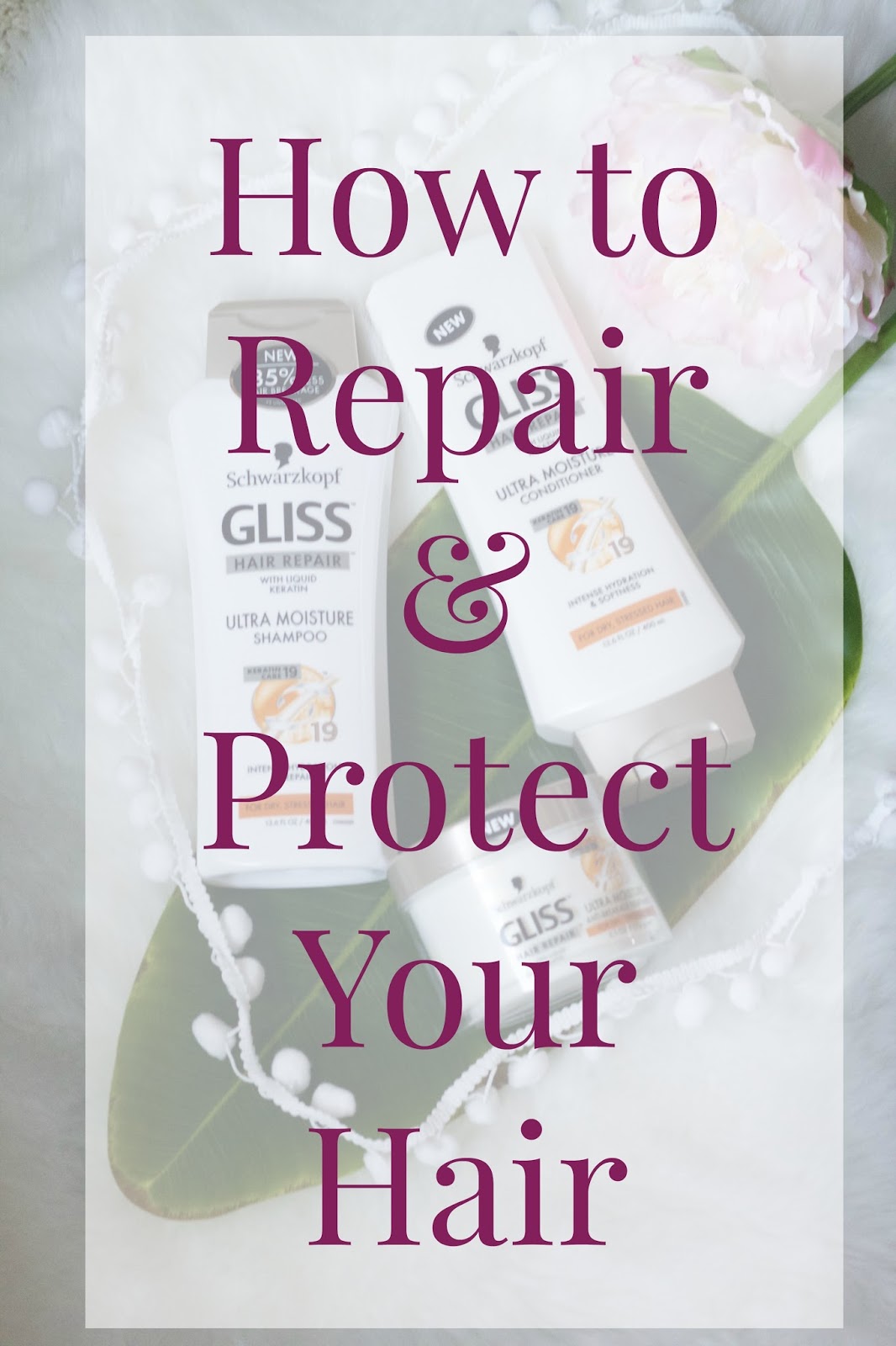 How to Repair & Protect Your Hair