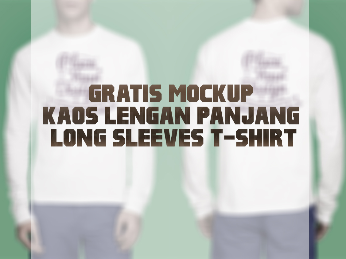 Download Gratis Mockup Kaos Lengan Panjang Long Sleeves T Shirt Psdoc Id Yellowimages Mockups