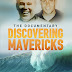 Discovering Mavericks El Documental