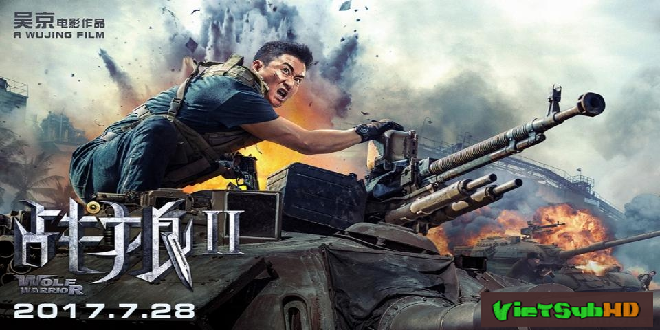 Phim Chiến lang 2 / Chiến binh sói 2 VietSub HD | Wolf Warriors II 2017
