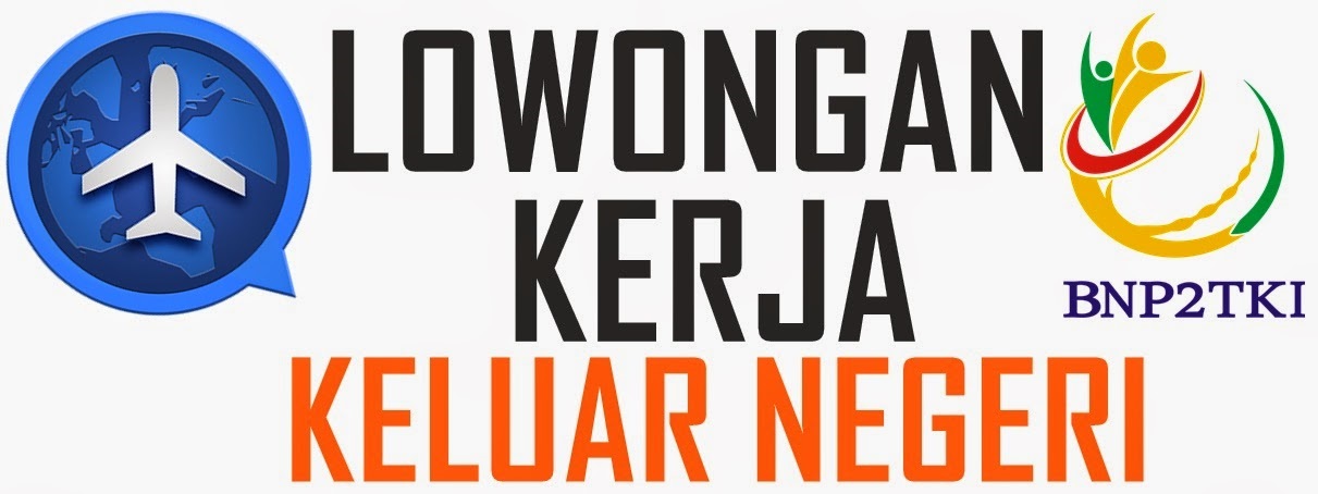 Lowongan Kerja Keluar Negeri Untuk Pria Tanpa Biaya 2018