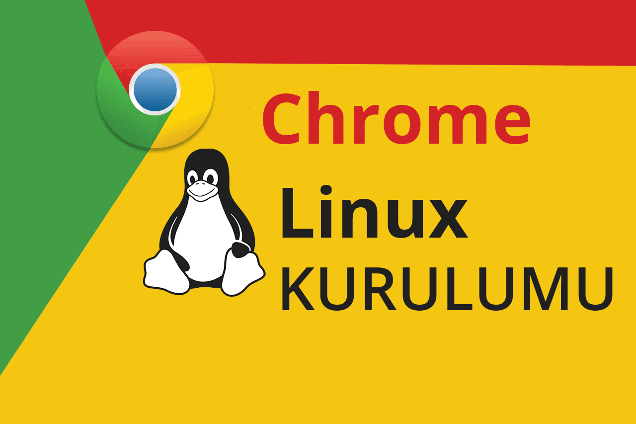 google chrome kurulumu linux