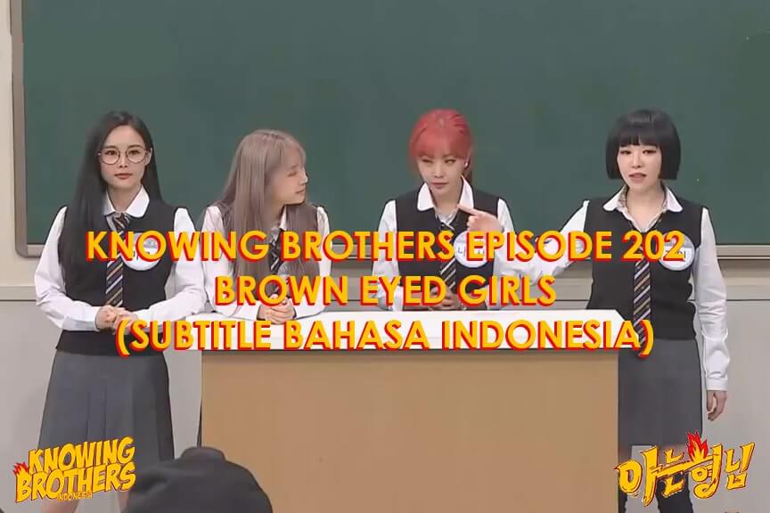 Nonton streaming online & download Knowing Bros eps 202 bintang tamu Brown Eyed Girls subtitle bahasa Indonesia