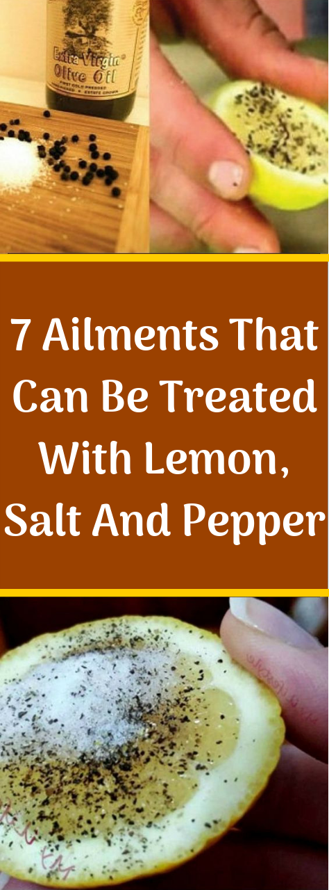 7 Ailments That Can Be Treated With Lemon, Salt And Pepper