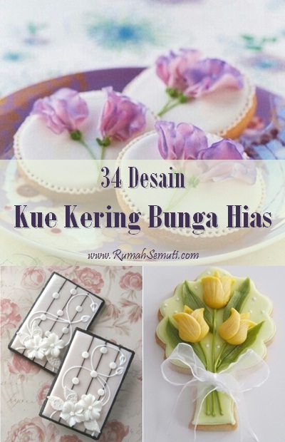 34 Kue Kering Bunga Hias, Desain Kue Kering untuk Inspirasi Anda 34 Kue Kering Bunga Hias, Desain Kue Kering untuk Inspirasi Anda