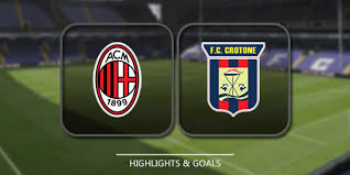 Watch Live Crotone vs AC Milan : Preview and Prediction Italian Serie A ...