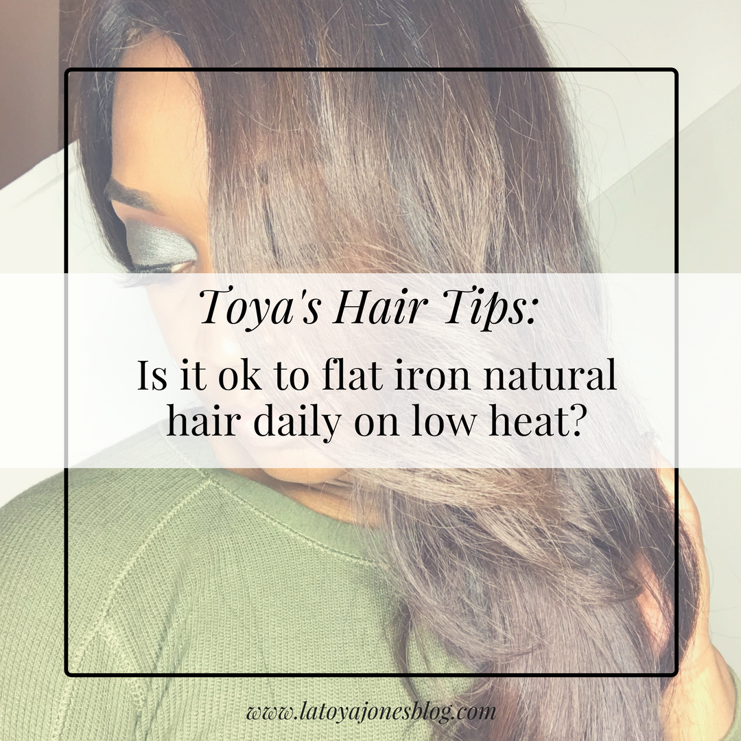 Toya S Hair Tips Is It Safe To Flat Iron Natural Hair Daily On