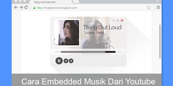 Cara Memasang Musik Dari Youtube Ke Blog Cara Memasang Musik Dari Youtube Ke Blog