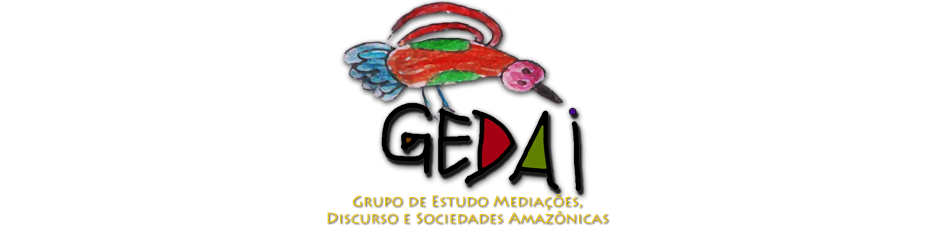 Grupo de Estudo Mediações,  Discurso e Sociedades Amazônicas- GEDAI