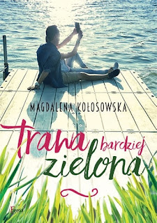 (PREMIEROWO)"Trawa bardziej zielona" Magdalena Kołasowska