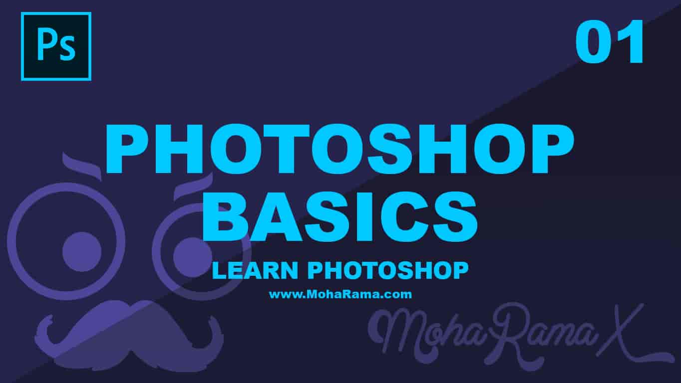 كورس تعلم اساسيات الفوتوشوب حتي الإحتراف المحاضرة الأولي | Learn Photoshop Basics Course 01 كورس تعلم اساسيات الفوتوشوب حتي الإحتراف المحاضرة الأولي | Learn Photoshop Basics Course 01