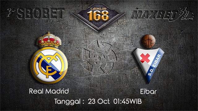 PREDIKSIBOLA - PREDIKSI TARUHAN BOLA REAL MADRID VS EIBAR 23 OCTOBER 2017 (LA LIGA)