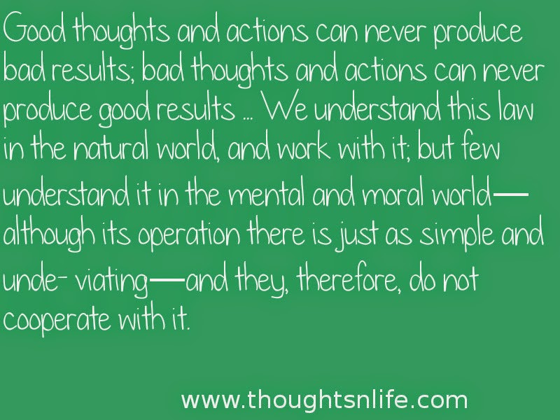 Thoughtsnlife: Good thoughts and actions can never produce bad result