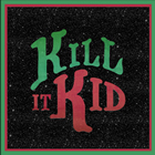 Kill It Kid