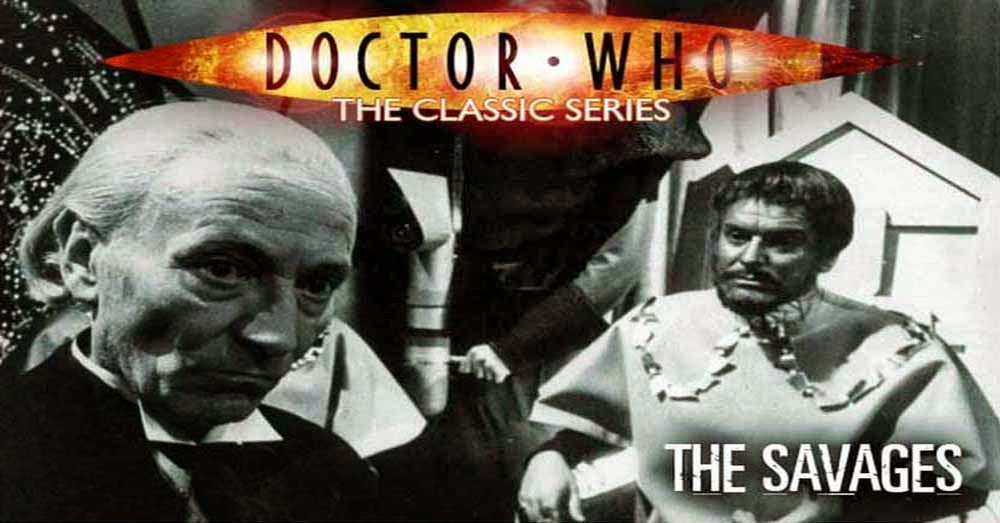 Doctor Who 026: The Savages
