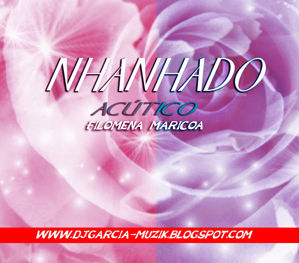 Nhanhado - Filomena Maricoa (Remix Acústico) #Download Free