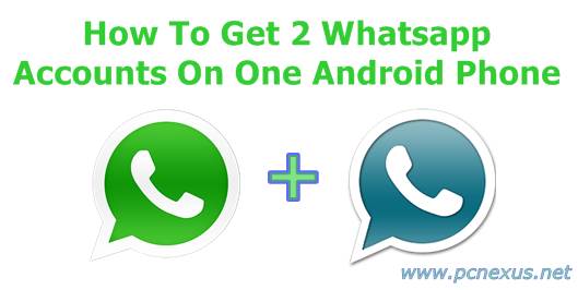 How To Get 2 Whatsapp Accounts On One Android Phone, Single SIM No Root