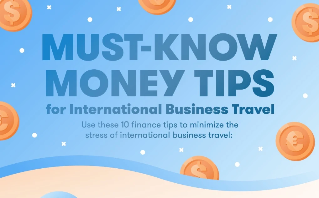 Use These 10 Finance Tips to Minimize the Stress of International Business Travel