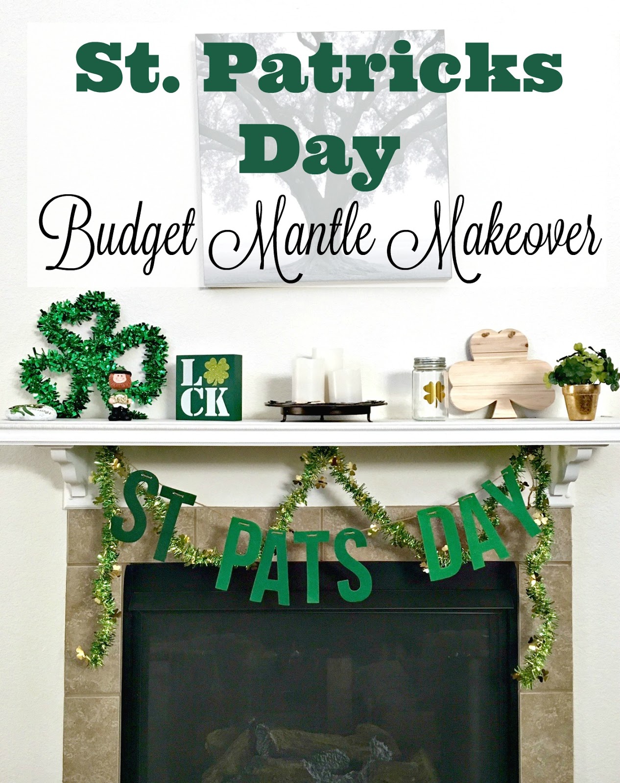 s day budget st s day budget mantle makeover we got the funk s day budget st s day budget mantle makeover we got the funk