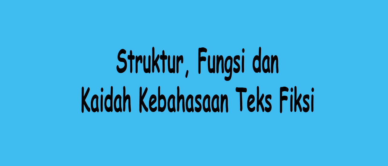 Kaidah Bahasa Teks Fiksi Teks Fiksi