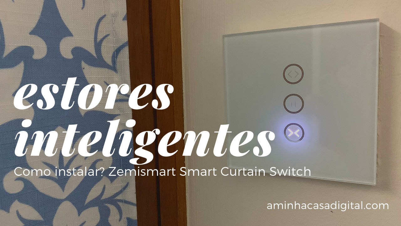 A Minha Casa Digital: Tornar Estores Elétricos em Estores Inteligentes!