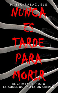 "Nunca es tarde para morir" de Pablo Palazuelo