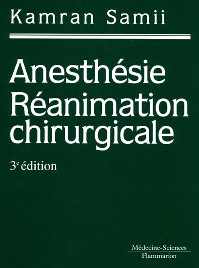Anesthésie Réanimation chirurgicale - Kamran Samii Anesthésie Réanimation chirurgicale - Kamran Samii