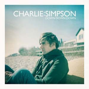 Charlie Simpson - Down Down Down Lyrics | Letras | Lirik | Tekst | Text | Testo | Paroles - Source: mp3junkyard.blogspot.com