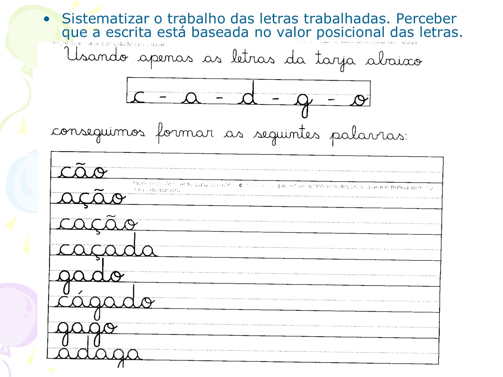 Da Letra de Imprensa à Letra Cursiva. Atividades de Caligrafia