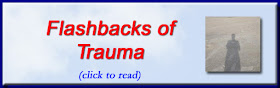 http://mindbodythoughts.blogspot.com/2015/10/flashbacks-of-trauma.html
