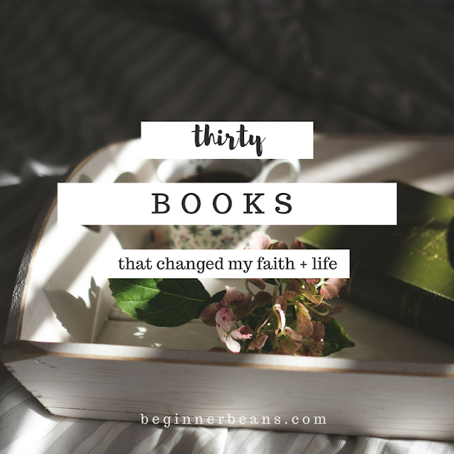 30 Books That Changed My Faith + Life