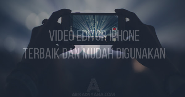5 Video Editor iPhone Terbaik dan Mudah Digunakan